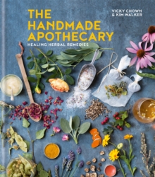 The Handmade Apothecary : Healing herbal recipes