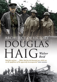 Architect of Victory : Douglas Haig