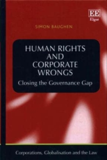 Human Rights and Corporate Wrongs : Closing the Governance Gap