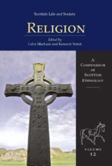 Scottish Life and Society Volume 12 : Religion