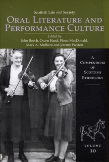 Scottish Life and Society Volume 10 : Oral Literature and Performance Culture
