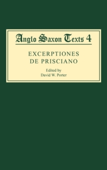 Excerptiones De Prisciano : The Source for Aelfric's Latin-Old English Grammar