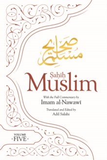 Sahih Muslim (Volume 5) : With the Full Commentary by Imam Nawawi