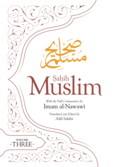 Sahih Muslim (Volume 3) : With the Full Commentary by Imam Nawawi
