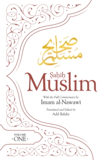 Sahih Muslim (Volume 1) : With the Full Commentary by  Imam Nawawi