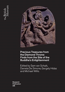 Precious Treasures from the Diamond Throne : Finds from the Site of the Buddha's Enlightenment