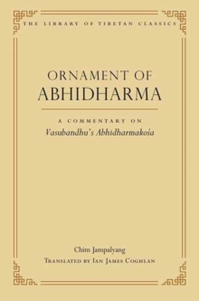 Ornament of Abhidharma : A Commentary on Vasubandhu's Abhidharmakoa