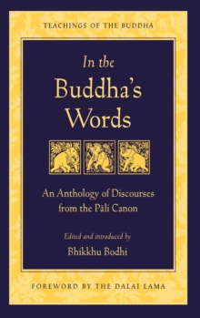 In the Buddha's Words : An Anthology of Discourses from the Pali Canon