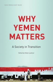 Why Yemen Matters : A Society in Transition