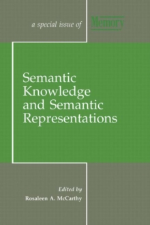 Semantic Knowledge and Semantic Representations : A Special Issue of Memory
