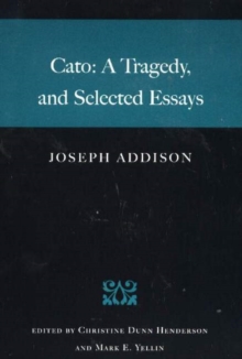 Cato : A Tragedy, & Selected Essays