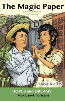 The Magic Paper : Mexican-Americans: A Story Based on Real History