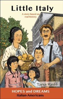 Little Italy : Italian Americans: A Story Based on Real History