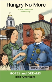 Hungry No More : Irish-Americans: A Story Based on Real History