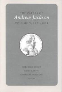 The Papers of Andrew Jackson : Volume V 1821-1824