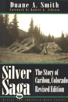 Silver Saga : The Story of Caribou, Colorado