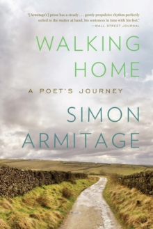 Walking Home : A Poet's Journey