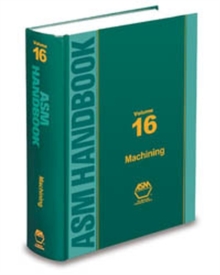 ASM Handbook, Volume 16 : Machining