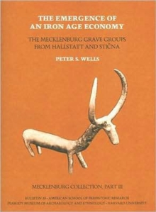 Mecklenburg Collection : The Emergence of an Iron Age Economy: The Mecklenburg Grave Groups from Hallstatt and StiÄna Part III