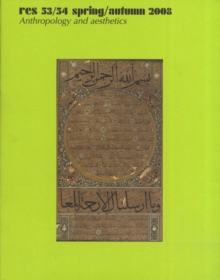 Res : Anthropology and Aesthetics Spring and Autumn 2008 v. 53/54