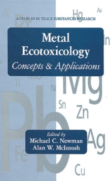 Metal Ecotoxicology Concepts and Applications