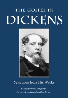 The Gospel in Dickens : Selections from His Works