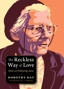 The Reckless Way of Love : Notes on Following Jesus