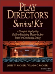 Play Director's Survival Kit : A Complete Step-by-Step Guide to Producing Theater in Any School or Community Setting