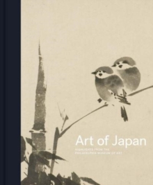 Art of Japan : Highlights from the Philadelphia Museum of Art