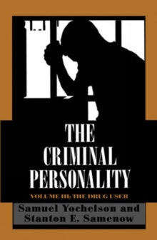 The Criminal Personality : The Drug User