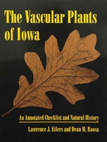 The Vascular Plants of Iowa : An Annotated Checklist and Natural History