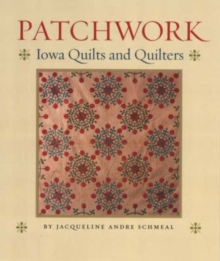 Patchwork : Iowa Quilts and Quilters