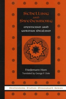 SCHELLING & SWEDENBORG : MYSTICISM & GERMAN IDEALISM