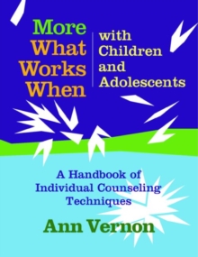 What Works When with Children and Adolescents : A Handbook of Individual Counseling Techniques