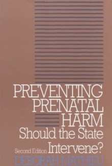 Preventing Prenatal Harm : Should the State Intervene?