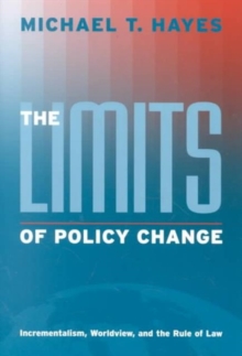 The Limits of Policy Change : Incrementalism, Worldview, and the Rule of Law