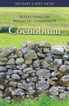 Coenobium : Reflections on Monastic Community