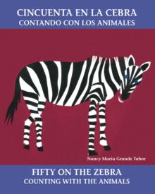 Cincuenta en la cebra / Fifty On the Zebra : Contando con los animales