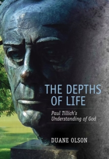 The Depths of Life : Paul Tillich's Understanding of God