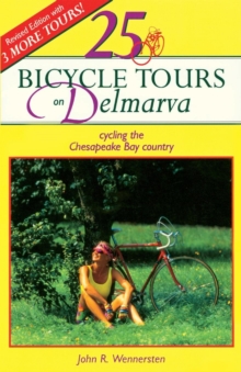 25 Bicycle Tours on Delmarva : Cycling the Chesapeake Bay Country