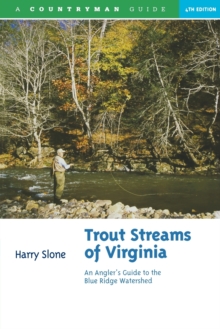 Trout Streams of Virginia : An Angler's Guide to the Blue Ridge Watershed