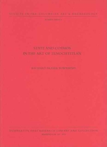 State and Cosmos in the Art of Tenochtitlan