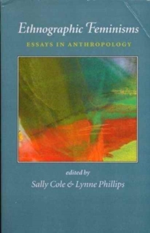Ethnographic Feminisms : Essays in Anthropology