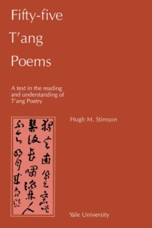Fifty-Five T’ang Poems : A Text in the Reading and Understanding of T’ang Poetry
