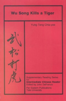 Wu Song Kills a Tiger : Volume Five, Supplementary Reading Series for Intermediate Chinese Reader