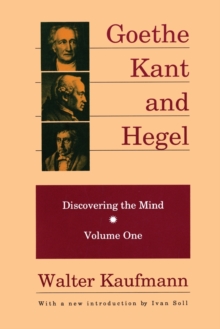 Goethe, Kant, and Hegel : Discovering the Mind