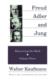 Freud, Alder, and Jung : Discovering the Mind