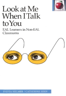 Look at Me When I Talk to You : EAL Learners in Non-EAL Classrooms
