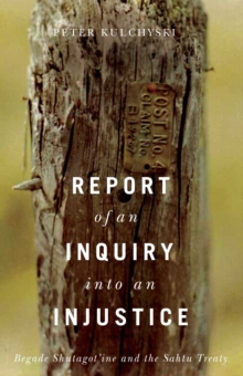Report of an Inquiry into an Injustice : Begade Shutagot'ine and the Sahtu Treaty