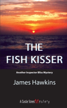 The Fish Kisser : An Inspector Bliss Mystery
